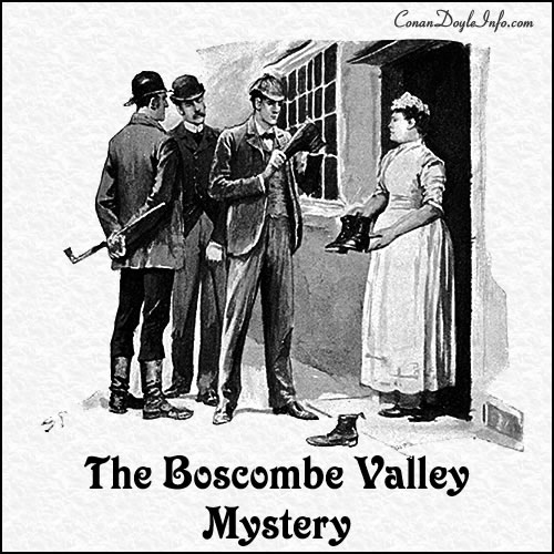 The Boscombe Valley Mystery Quotes by Sir Arthur Conan Doyle
